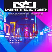 DJ Whitestar - Wonderful World