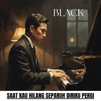 Black - Saat Kau Hilang Separuh Diriku Pergi