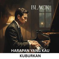 Black - Harapan Yang Kau Kuburkan