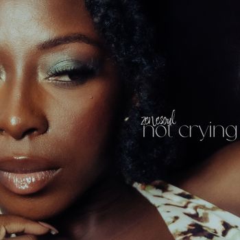 Zenesoul - Not Crying (Explicit)