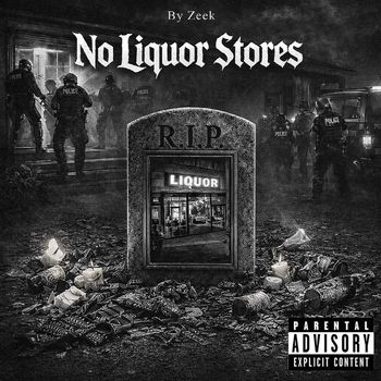Zeek - No Liquor Stores (Explicit)