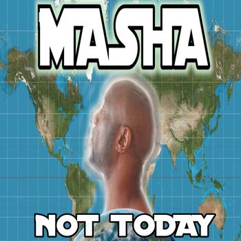 MASHA - Not Today (Explicit)