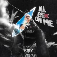 Key - All eyez on me (Explicit)