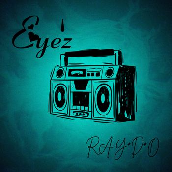 Eye'z - RAY*D*O (RAY*D*O [Explicit])