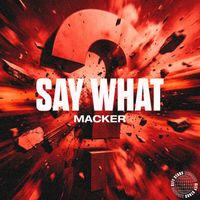 Macker - Say What