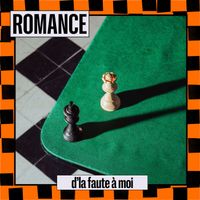 ROMANCE - D'la faute à moi