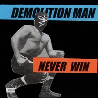 Demolition Man - Never Win