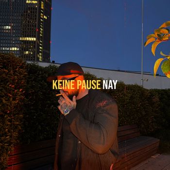 NAY - Keine Pause