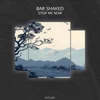 Bar Shaked - Stop Me Now