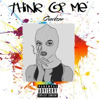 Overdoze - Think of Me (Explicit)