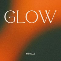 Michelle - Glow