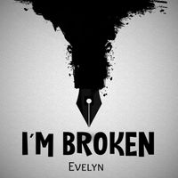 Evelyn - Im Broken