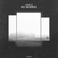 Kade B - No Worries
