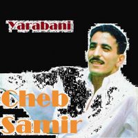 Cheb Samir - Yarabani