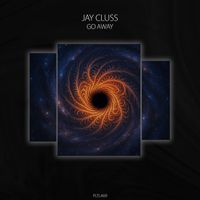 Jay Cluss - Go Away