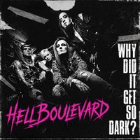 Hell Boulevard - WHY DID IT GET SO DARK? (Explicit)