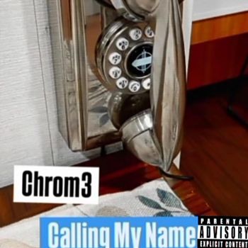 Chrome - Calling My Name (Explicit)