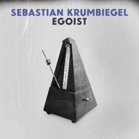 Sebastian Krumbiegel - Egoist