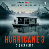 Hurricane - Staffel 3, Folge 7: Sicherheit? (Explicit)