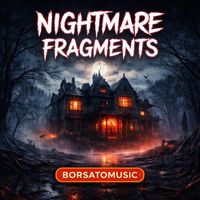 Borsatomusic - NIGHTMARE FRAGMENTS