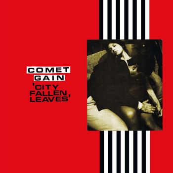 Comet Gain - City Fallen Leaves (Explicit)