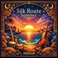 DJVaaN - Silk Route Summer