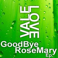 Vale Love - Goodbye Rosemary EP