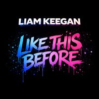 Liam Keegan - Like This Before