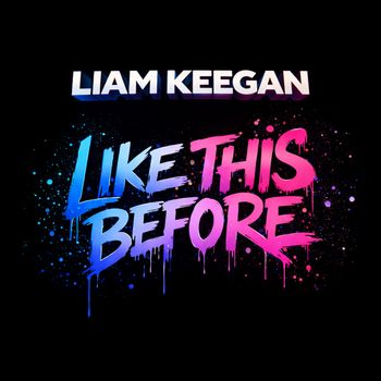 Liam Keegan - Like This Before