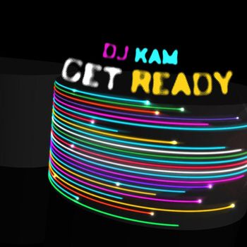 DJ Kam - Get Ready