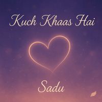 SADU - Kuch Khaas Hai