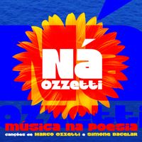 Ná Ozzetti - Música Na Poesia - Canções de Marco Ozzetti e Simone Bacelar