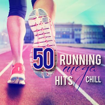 Various Artists - 50 Running Mega Hits Chill