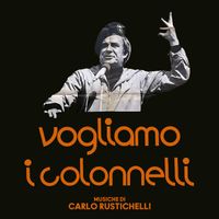 Carlo Rustichelli - Vogliamo i colonnelli (Original Soundtrack)