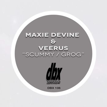 Maxie Devine, Veerus - Scummy / Grog