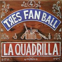 Tres Fan Ball - La Quadrilla