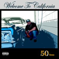 50 Sosa - Welcome To California (Explicit)
