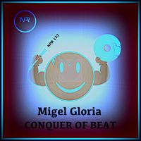 Migel Gloria - Conquer of Beat