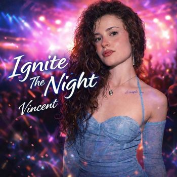 Vincent - Ignite the Night