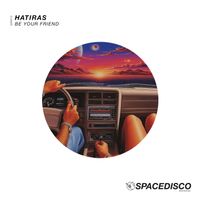 Hatiras - Be Your Friend
