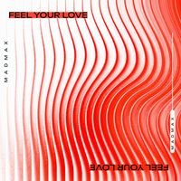 MADMAX - FEEL YOUR LOVE