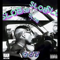 007 - Slob (Explicit)