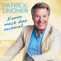 Patrick Lindner - Komm mach das nochmal