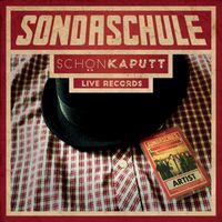 Sondaschule - Schön Kaputt Live Records