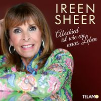 Ireen Sheer - Abschied ist wie ein neues Leben