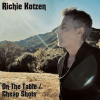 Richie Kotzen - On The Table / Cheap Shots (Explicit)