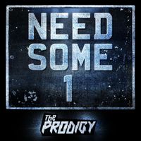 The Prodigy - Need Some1 (Album Version)