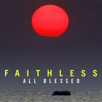 Faithless - All Blessed (Deluxe) (Explicit)