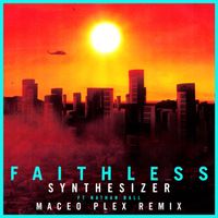 Faithless - Synthesizer (Maceo Plex Remix Edit)