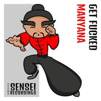 Get Fucked - Manyana (Explicit)